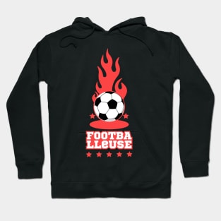 Footballeuse - Le football - je joue au foot Hoodie